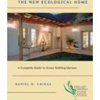 The New Ecological Home: A Complete Guide to Green Building Options