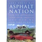 Asphalt Nation: How the Automobile Took Over America and How We Can Take It Back