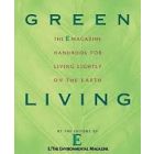 Green Living: The E Magazine Handbook for Living Lightly on the Earth