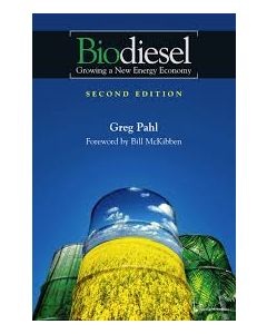Biodiesel: Growing a New Energy Economy, by Greg Pahl