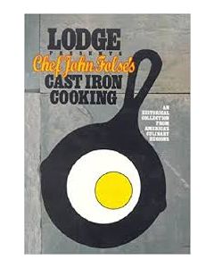 Lodge Presents Chef John Folse's Cast Iron Cooking, by Chef John Folse