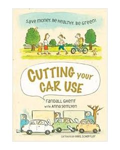 Cutting Your Car Use: Save Money, Be Healthy, Be Green!