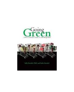 Going Green: A Wise Consumer's Guide to a Shrinking Planet