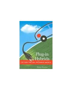 Plug-in Hybrids: The Cars that will Recharge America, by Sherry Boschert