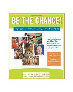 Be the Change! Change the World. Change Yourself