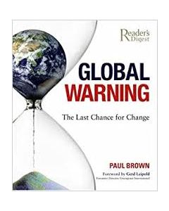 Global Warning: The Last Chance for Change, by Paul Brown