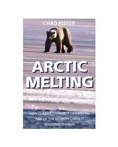 Arctic Melting: How Global Warming is Destroying One of the World's Largest Wilderness Areas