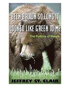 Been Brown so Long, It Looked Like Green to Me: The Politics of Nature