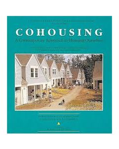 Cohousing: A Contemporary Approach to Housing Ourselves