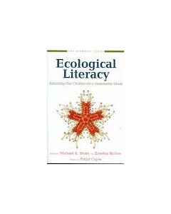 Ecological Literacy: Educating Our Children for a Sustainable World (The Bioneers Series)