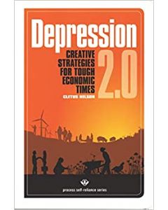 Depression 2.0: Creative Strategies for Tough Economic Times (Process Self-reliance Series)